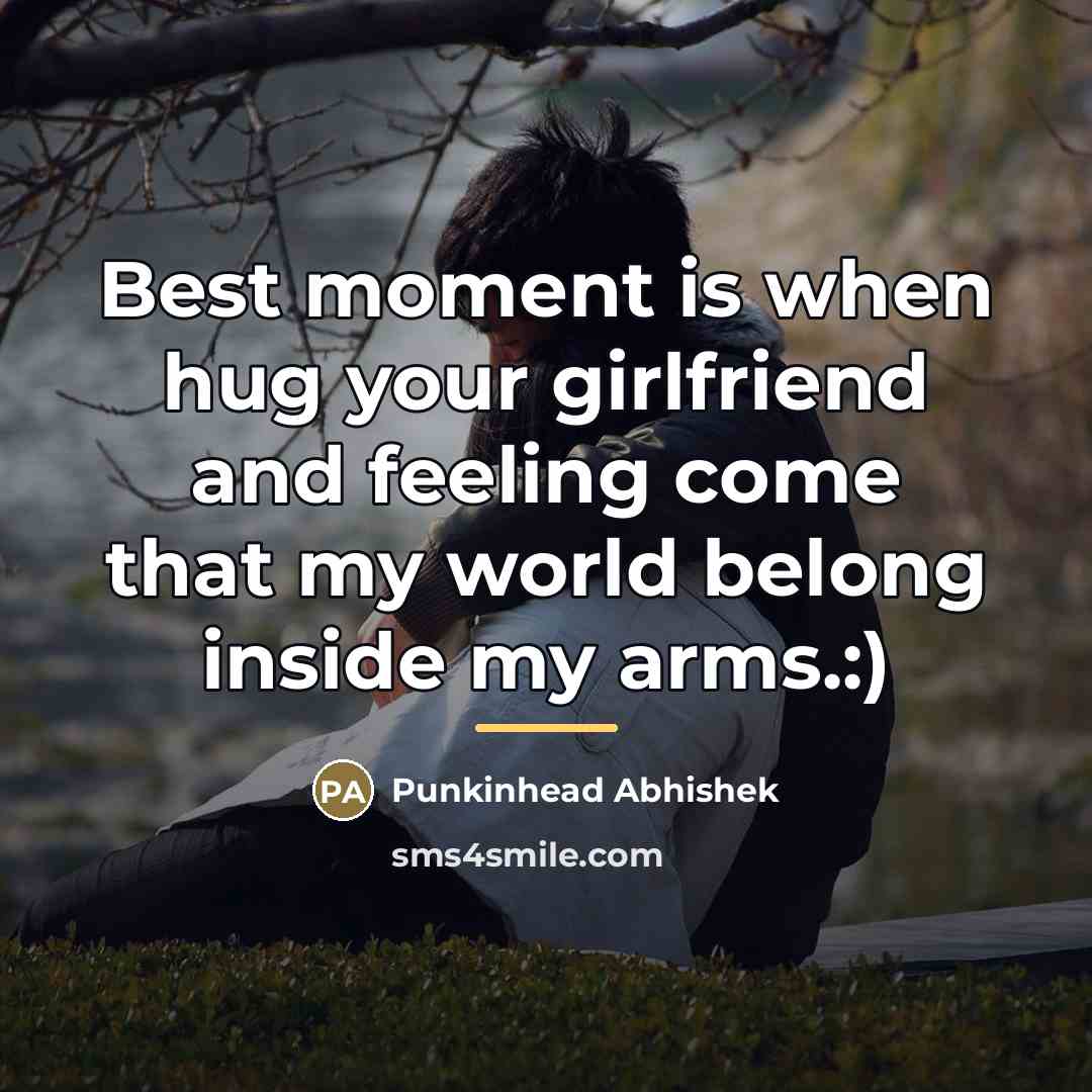 “Best moment is when hug your girlfriend and feeling come…” quote by Punkinhead Abhishek