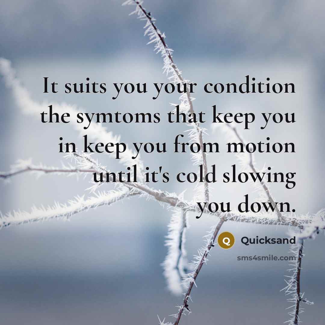 “It suits you your condition the symtoms that keep you…” quote by Quicksand