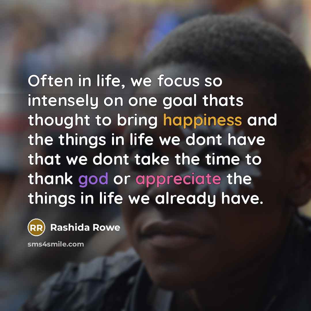 “Often in life, we focus so intensely on one goal…” quote by Rashida Rowe