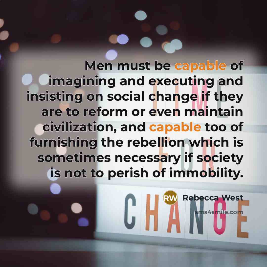 “Men must be capable of imagining and executing and insisting…” quote by Rebecca West
