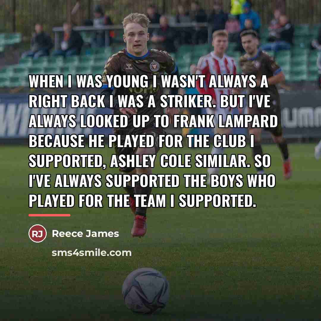 “When I was young I wasn't always a right back…” quote by Reece James