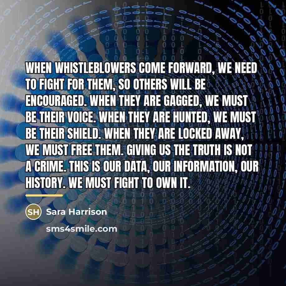 “When whistleblowers come forward, we need to fight for them,…” quote by Sara Harrison