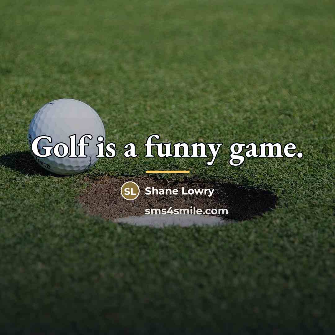 “Golf is a funny game.…” quote by Shane Lowry
