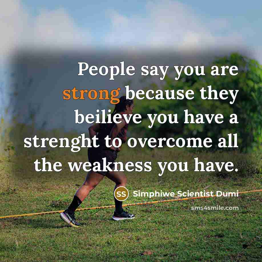 “People say you are strong because they beilieve you have…” quote by Simphiwe Scientist Dumi