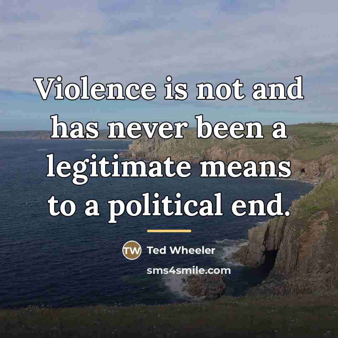 “Violence is not and has never been a legitimate means…” quote by Ted Wheeler