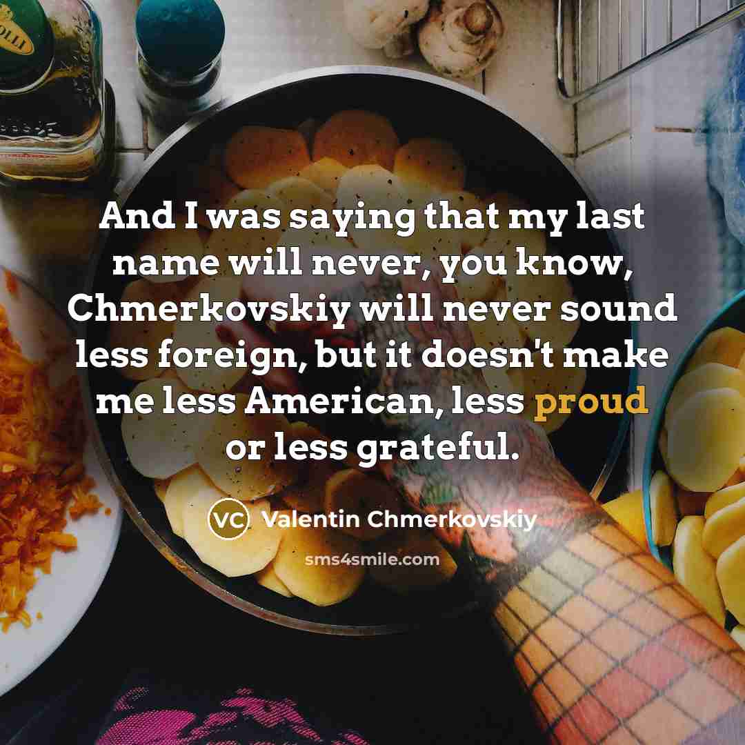“And I was saying that my last name will never,…” quote by Valentin Chmerkovskiy