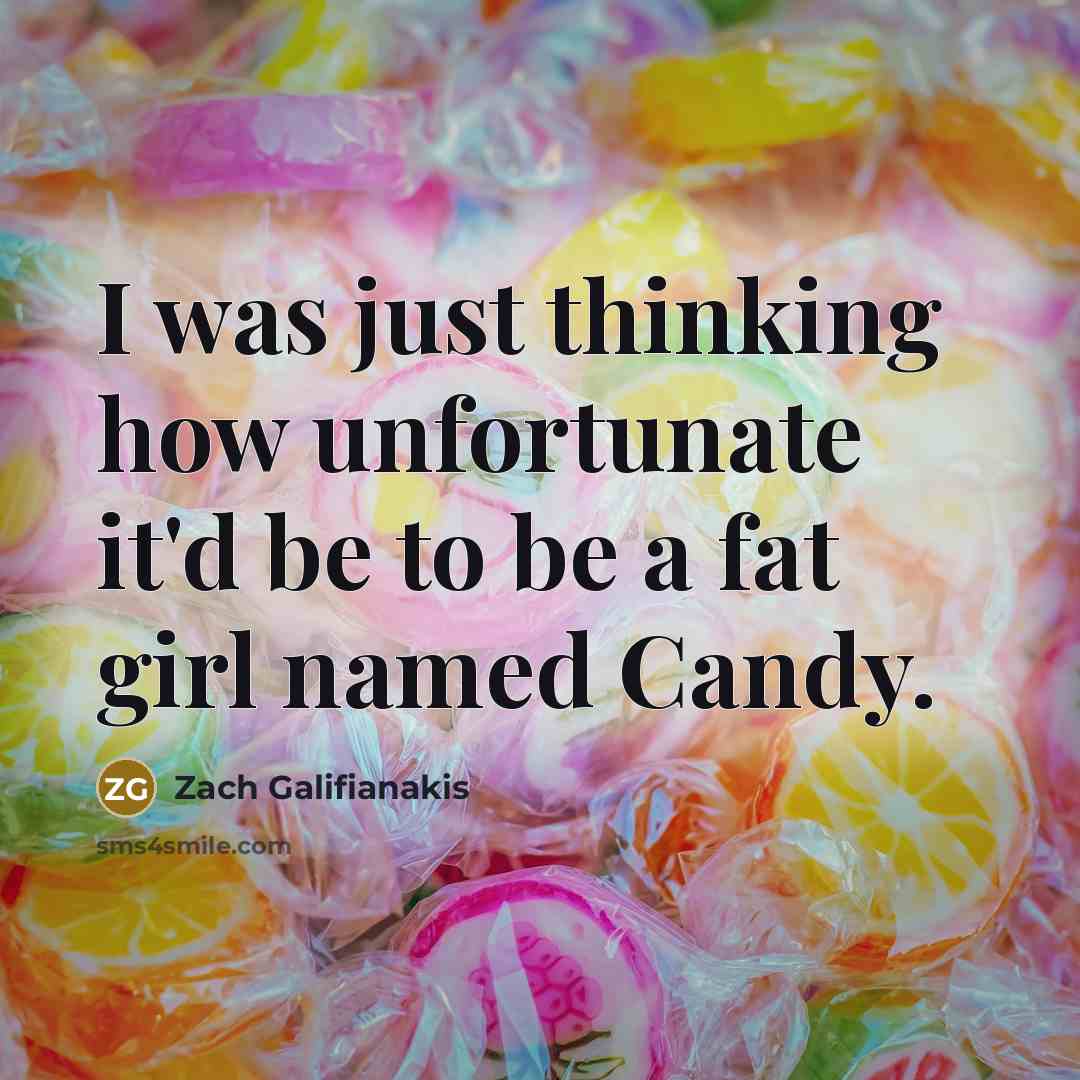 “I was just thinking how unfortunate it'd be to be…” quote by Zach Galifianakis