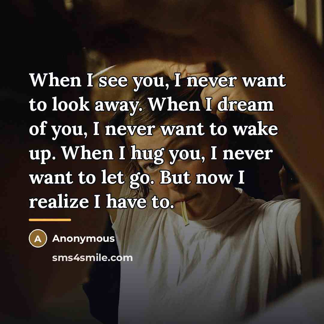 “When I see you, I never want to look away.…” quote by Anonymous