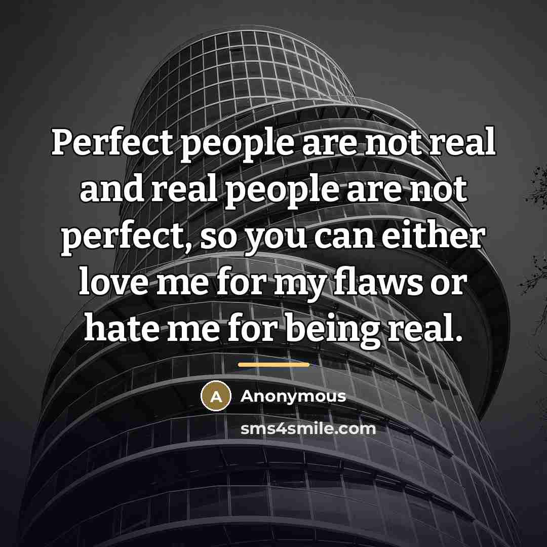 “Perfect people are not real and real people are not…” quote by Anonymous