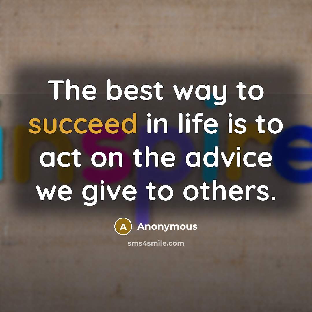“The best way to succeed in life is to act…” quote by Anonymous