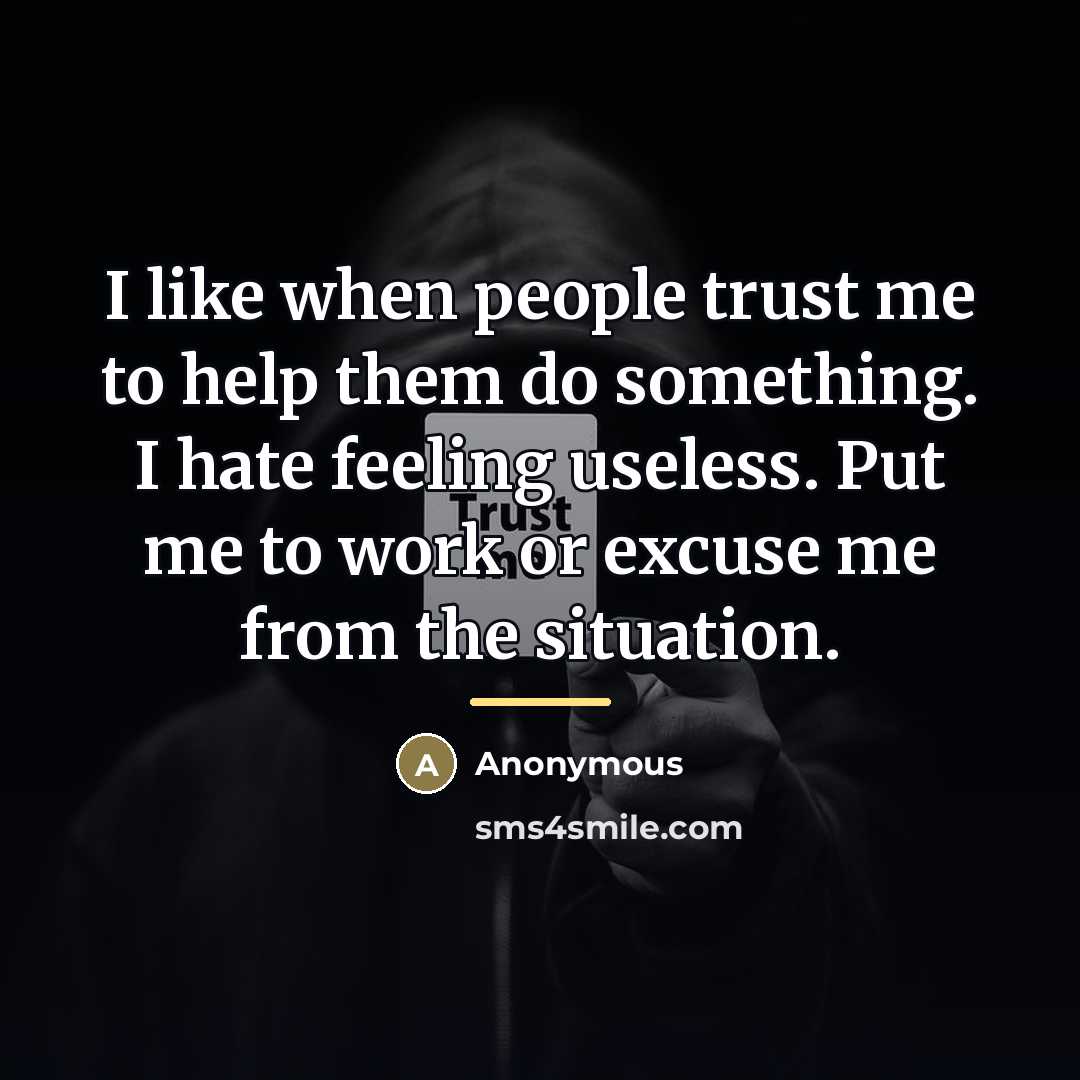 “I like when people trust me to help them do…” quote by Anonymous