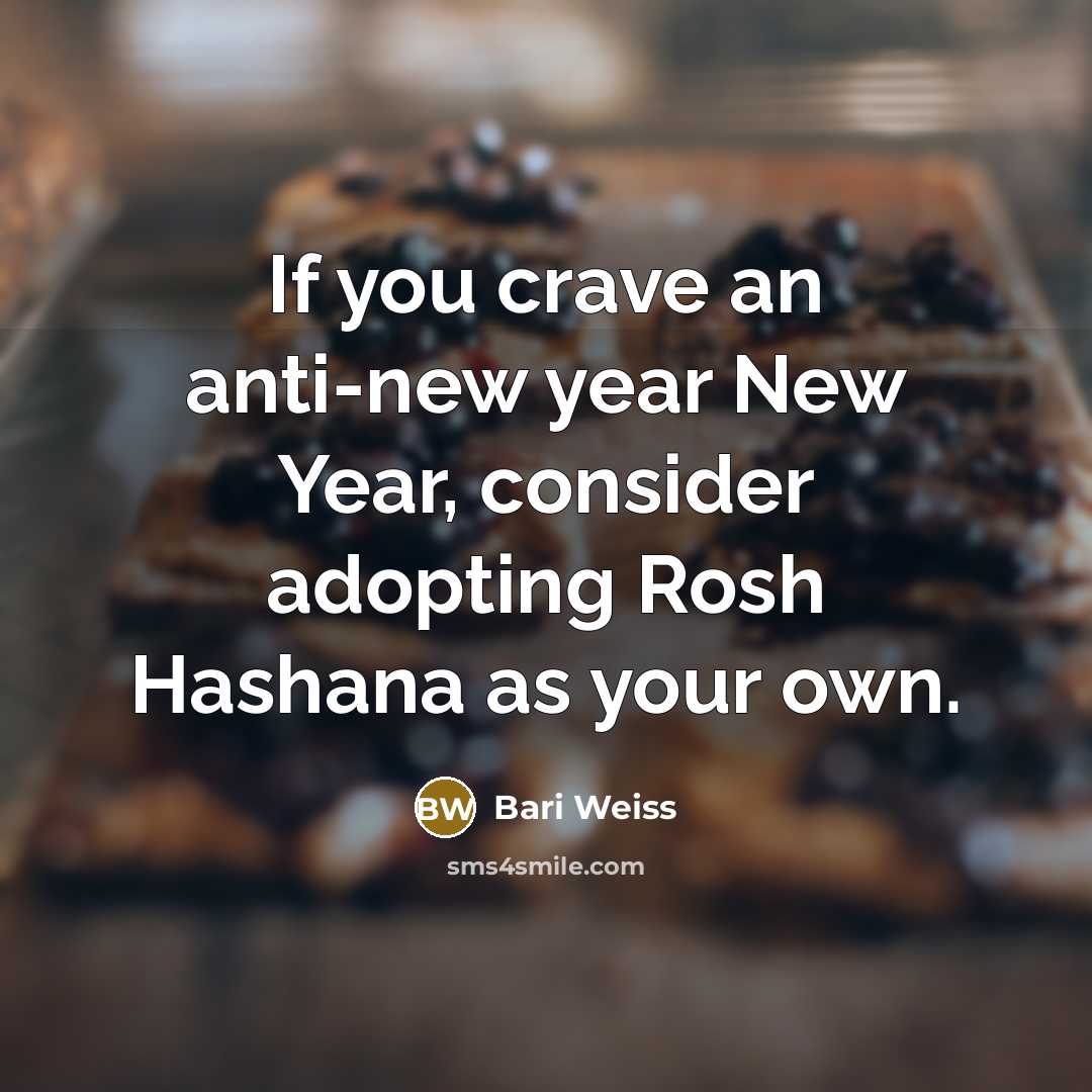 “If you crave an anti-new year New Year, consider adopting…” quote by Bari Weiss
