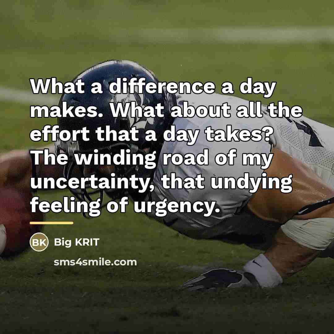 “What a difference a day makes. What about all the…” quote by Big Krit