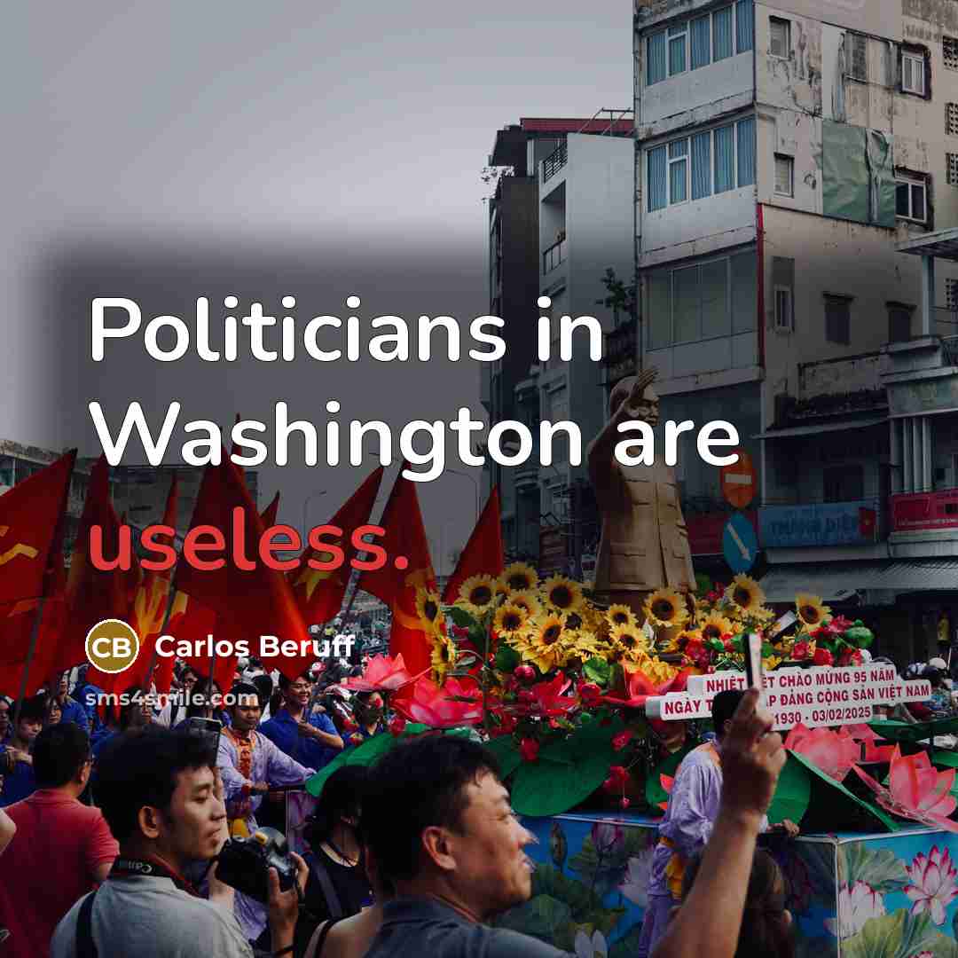 “Politicians in Washington are useless.…” quote by Carlos Beruff