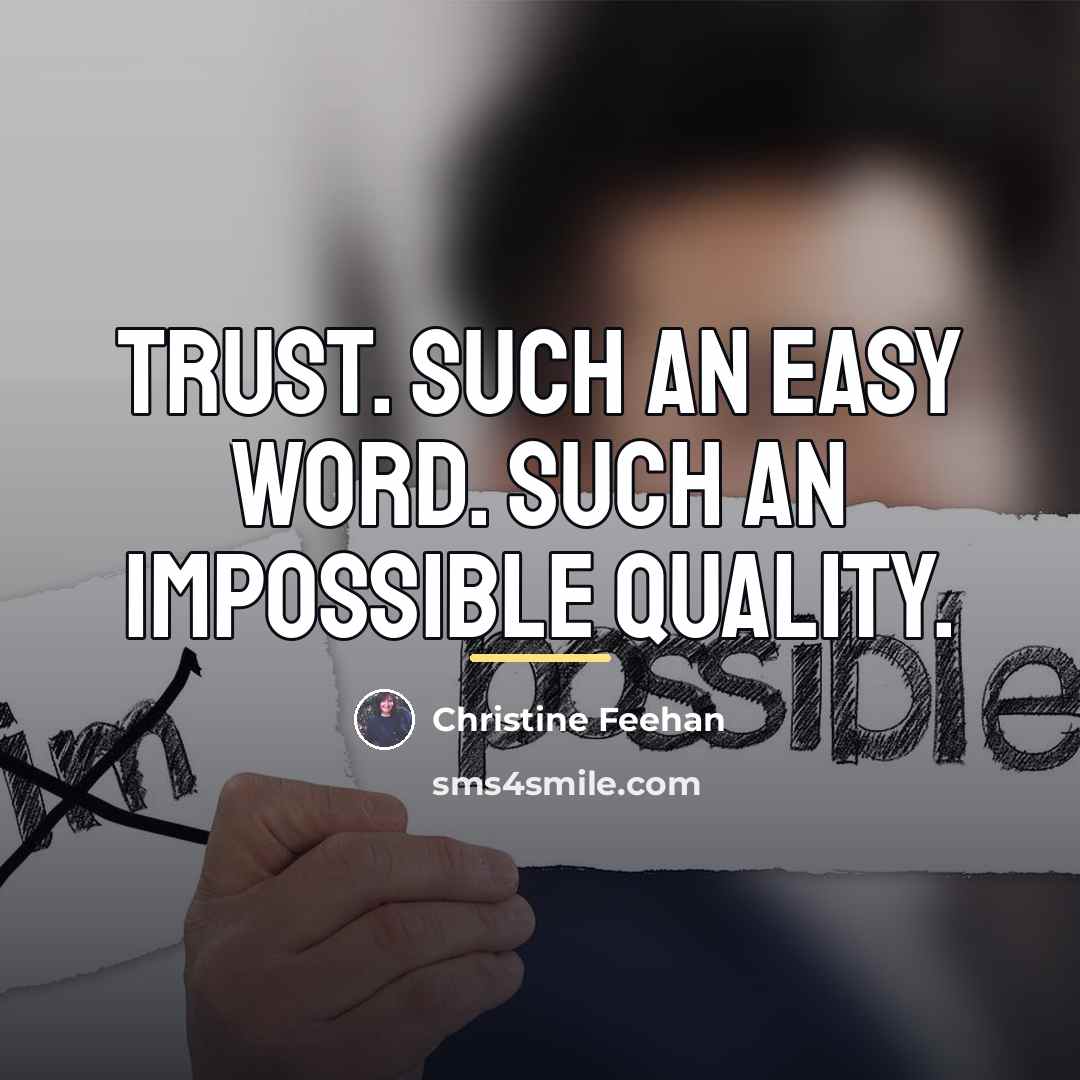 “Trust. Such an easy word. Such an impossible quality.…” quote by Christine Feehan