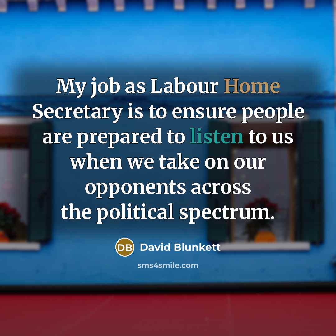 “My job as Labour Home Secretary is to ensure people…” quote by David Blunkett