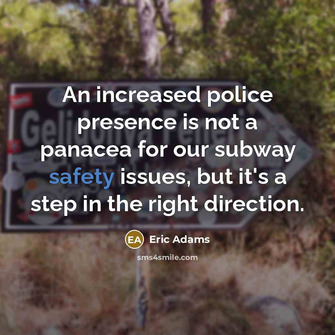 “An increased police presence is not a panacea for our…” quote by Eric Adams