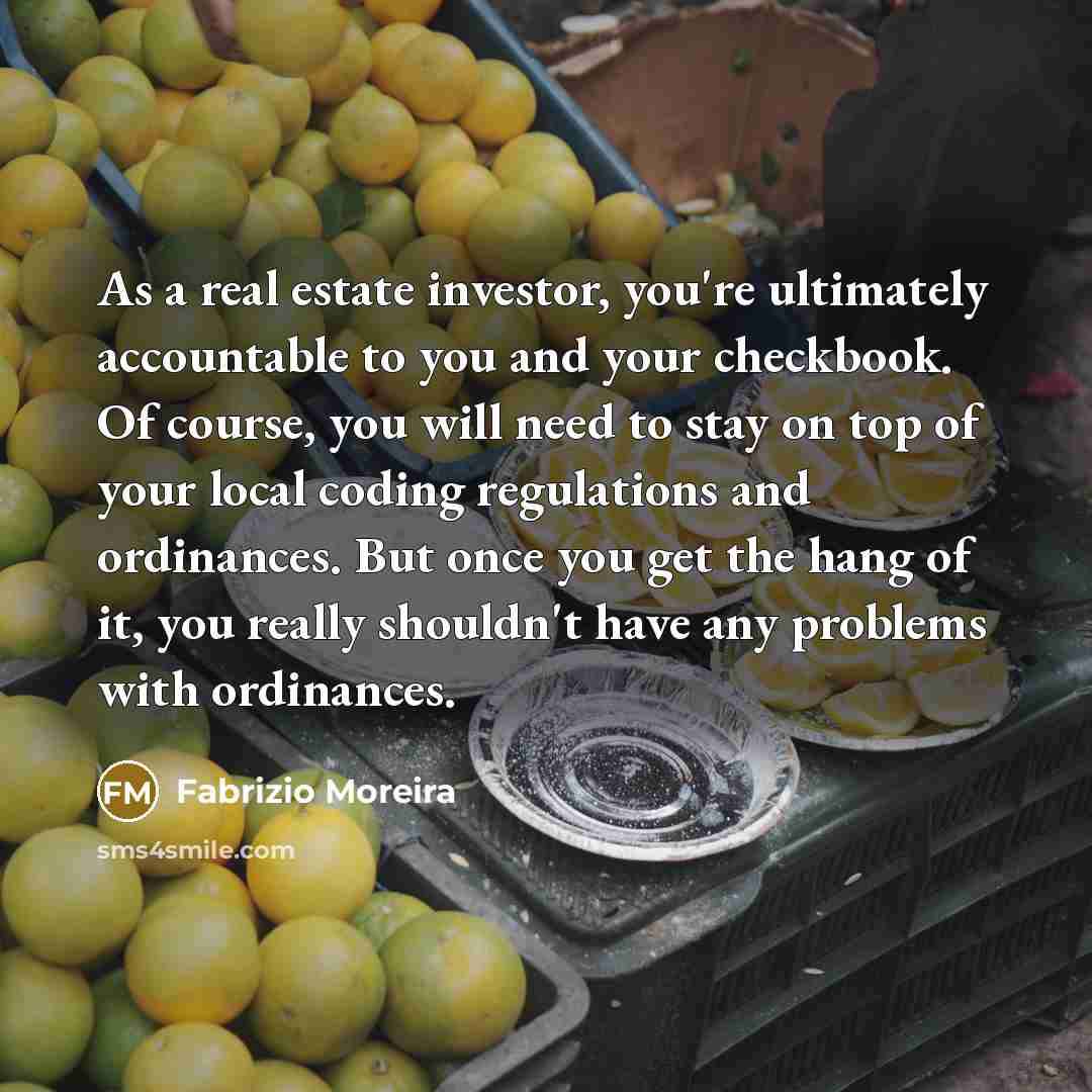 “As a real estate investor, you're ultimately accountable to you…” quote by Fabrizio Moreira