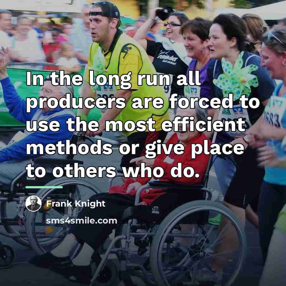 “In the long run all producers are forced to use…” quote by Frank Knight
