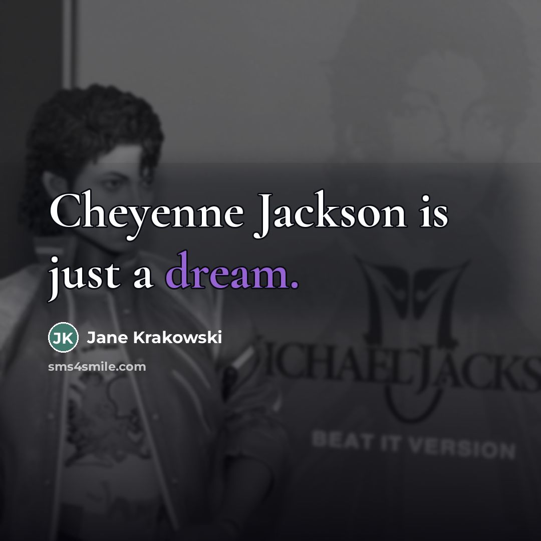 “Cheyenne Jackson is just a dream.…” quote by Jane Krakowski