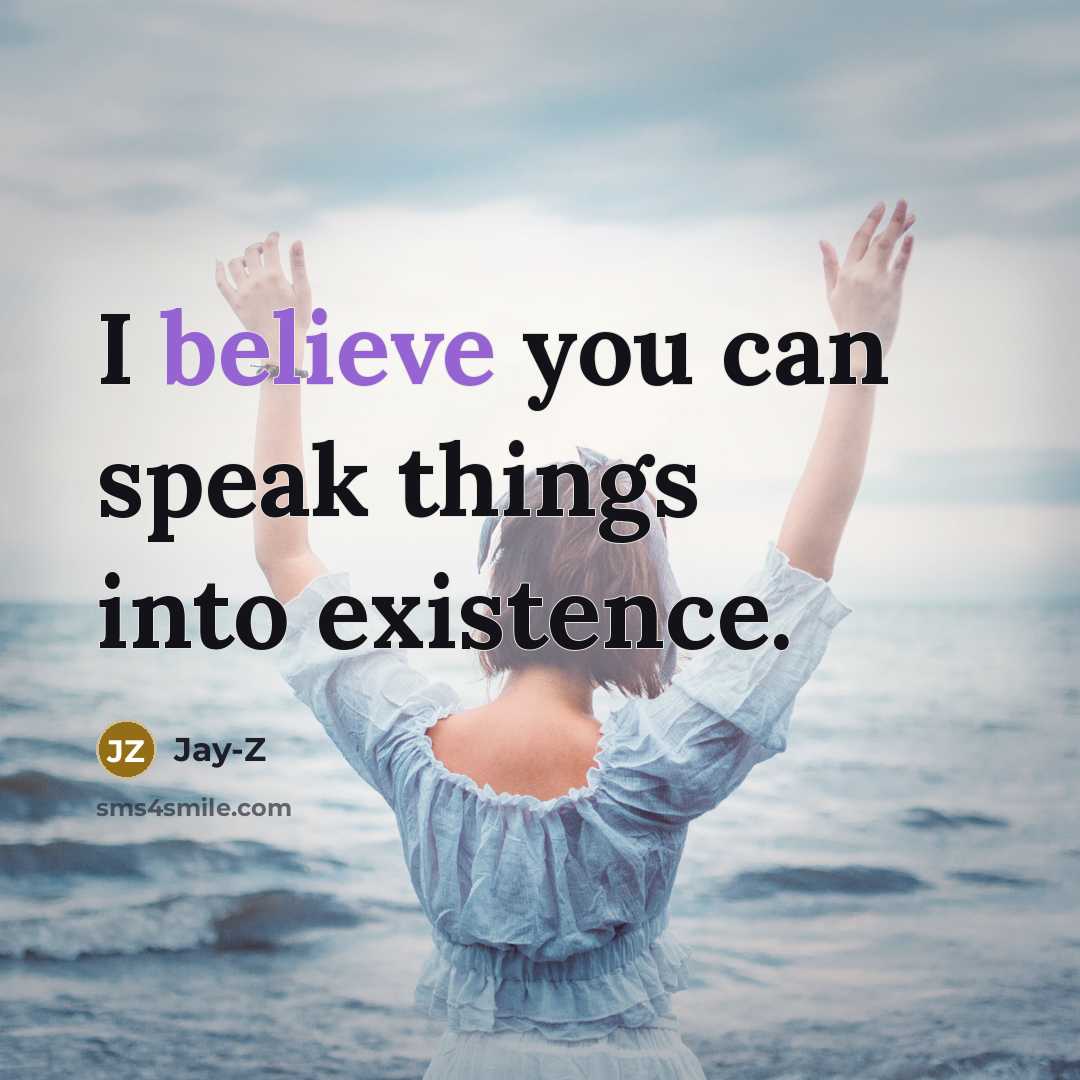 “I believe you can speak things into existence.…” quote by Jay-Z