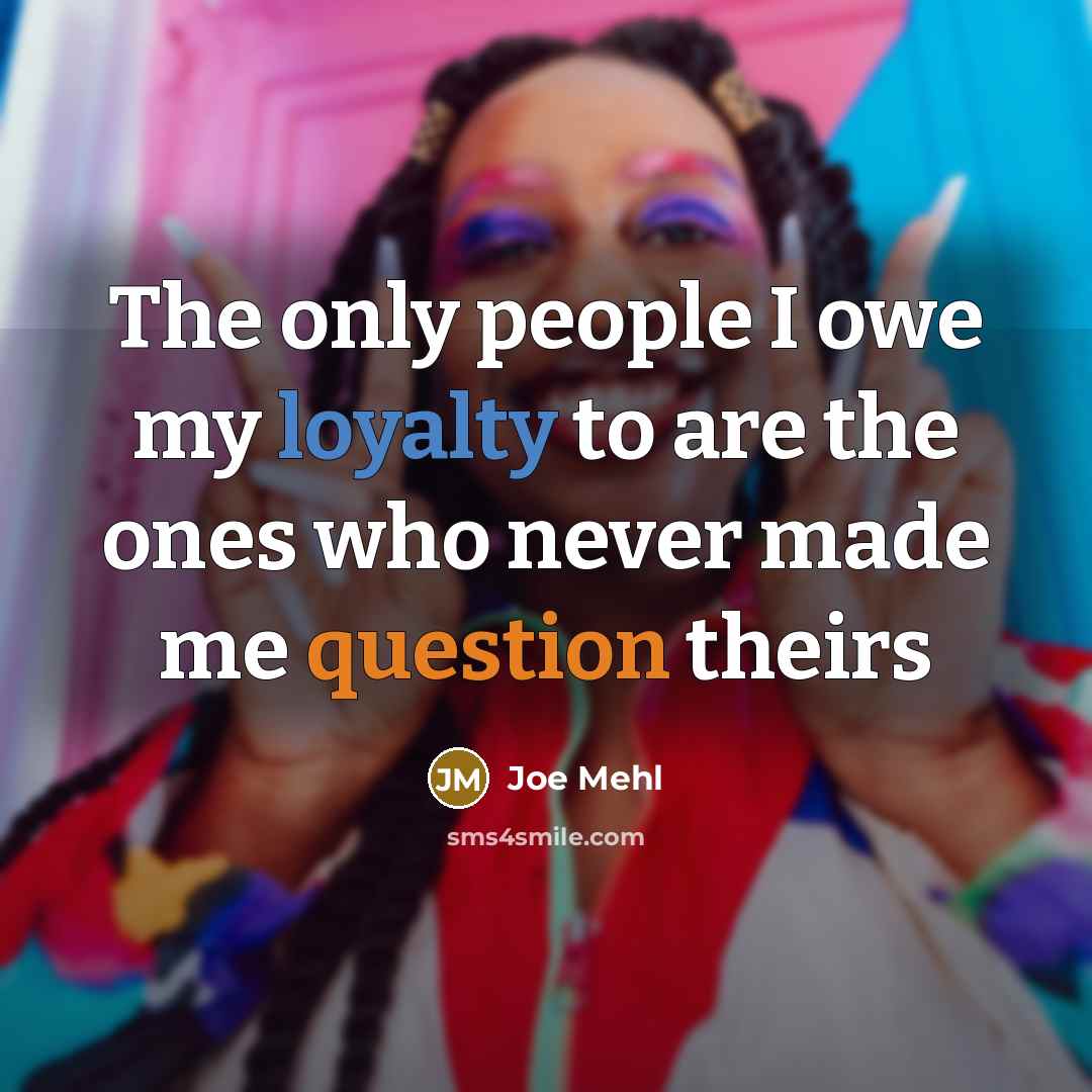 “The only people I owe my loyalty to are the…” quote by Joe Mehl