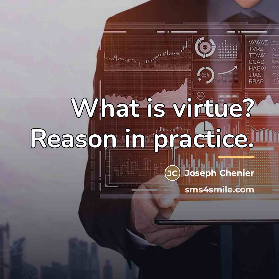 “What is virtue? Reason in practice.…” quote by Joseph Chenier