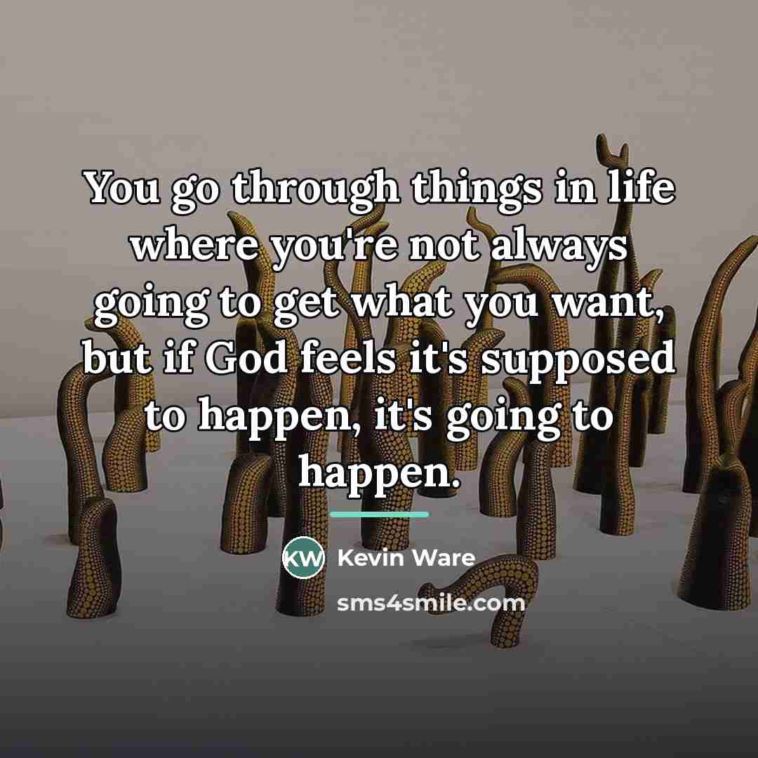 “You go through things in life where you're not always…” quote by Kevin Ware