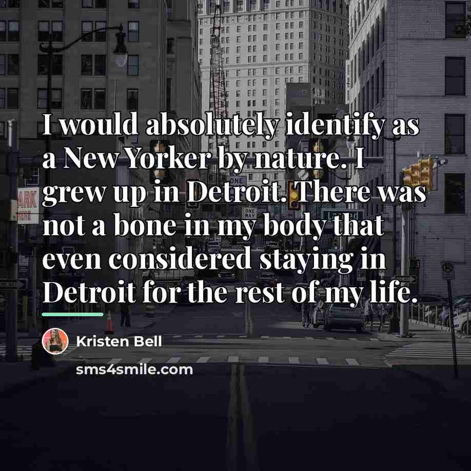 “I would absolutely identify as a New Yorker by nature.…” quote by Kristen Bell