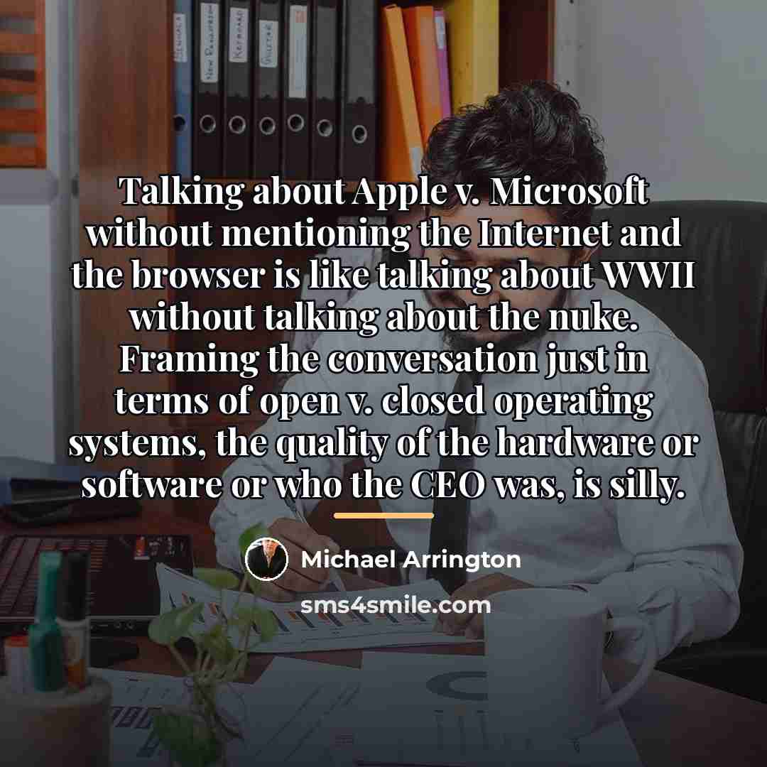 “Talking about Apple v. Microsoft without mentioning the Internet and…” quote by Michael Arrington