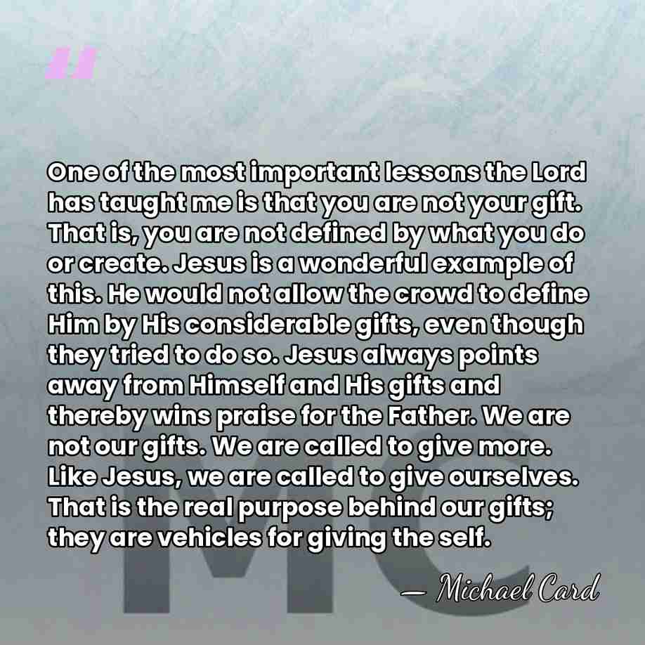One of the most important lessons the Lord has taught me is&hellip; - Michael Card