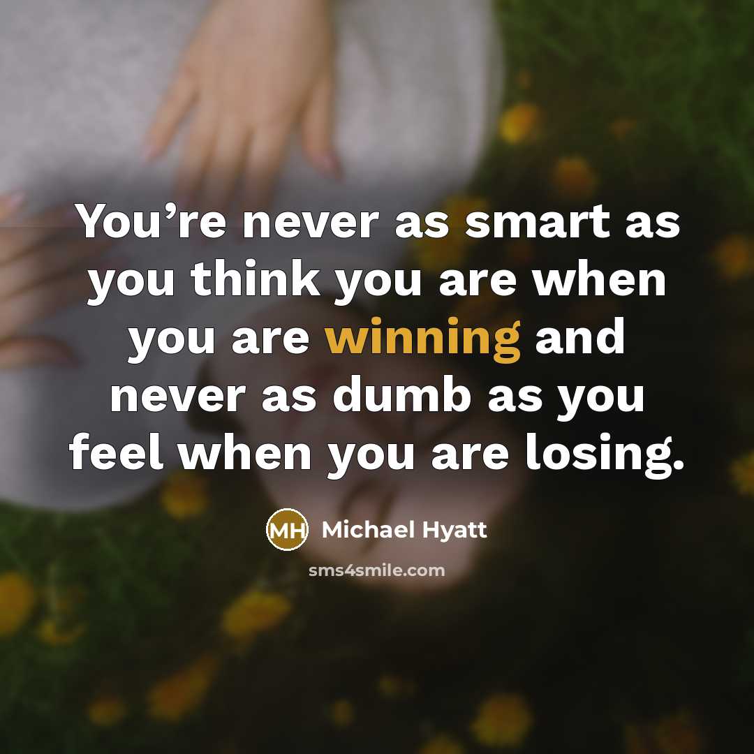 “You’re never as smart as you think you are when…” quote by Michael Hyatt