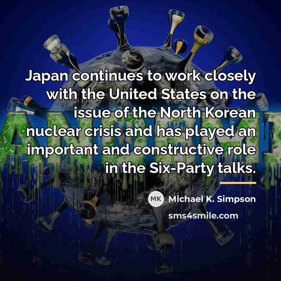 “Japan continues to work closely with the United States on…” quote by Michael K. Simpson