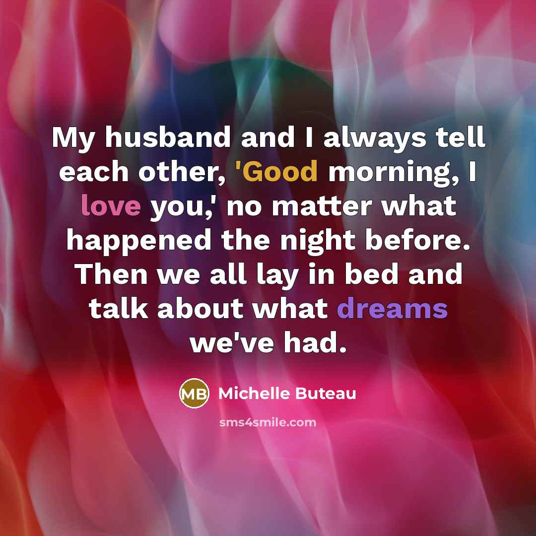 “My husband and I always tell each other, 'Good morning,…” quote by Michelle Buteau