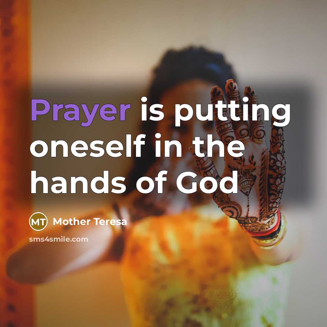 “Prayer is putting oneself in the hands of God…” quote by Mother Teresa