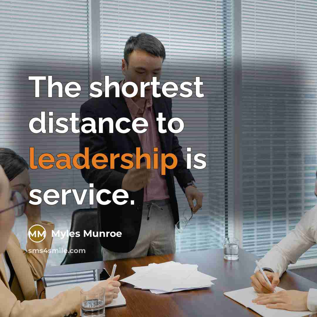 “The shortest distance to leadership is service.…” quote by Myles Munroe