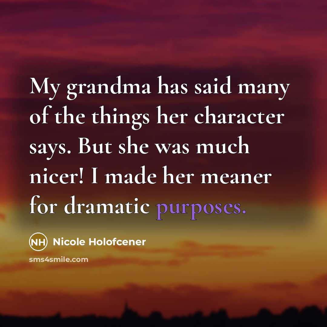 “My grandma has said many of the things her character…” quote by Nicole Holofcener