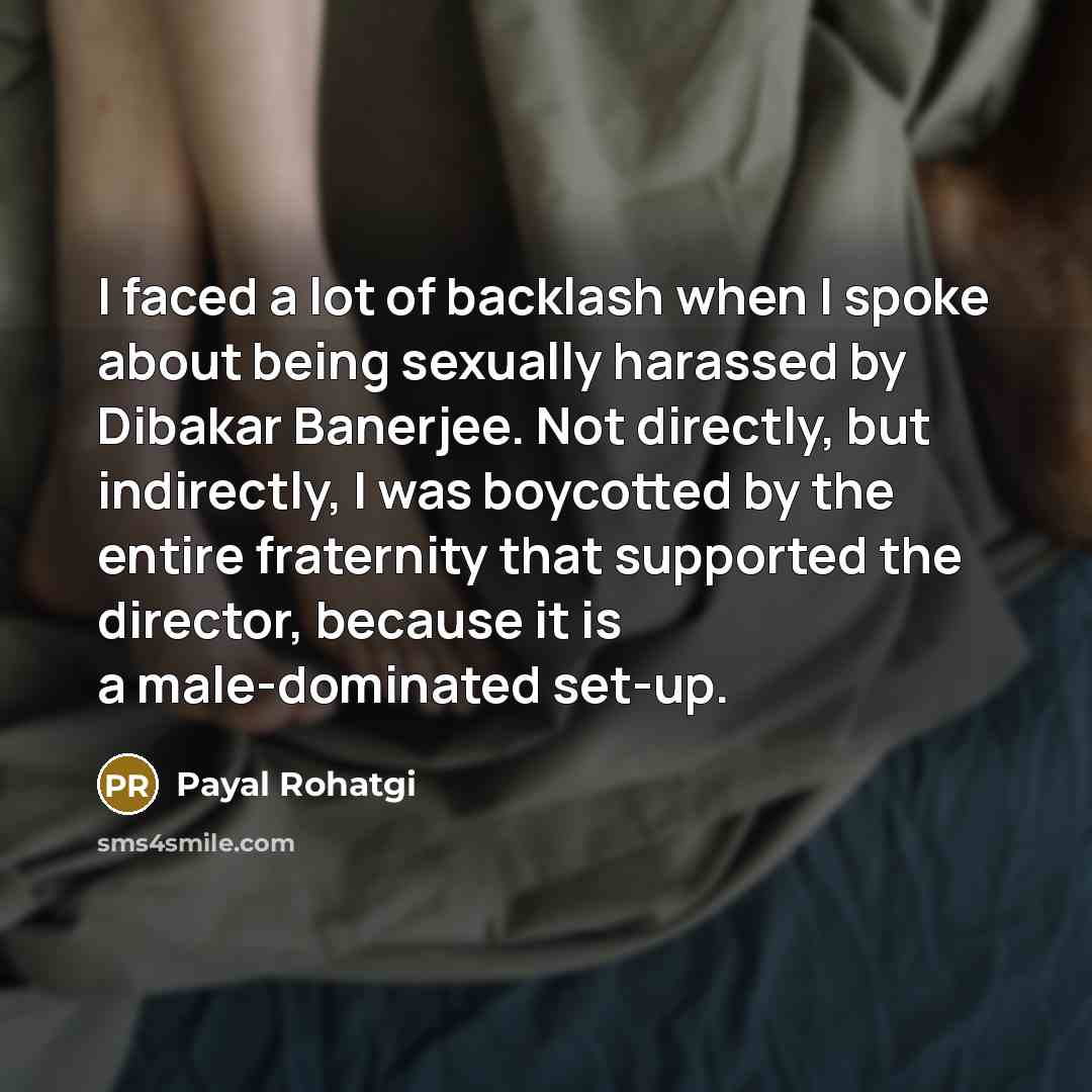 “I faced a lot of backlash when I spoke about…” quote by Payal Rohatgi