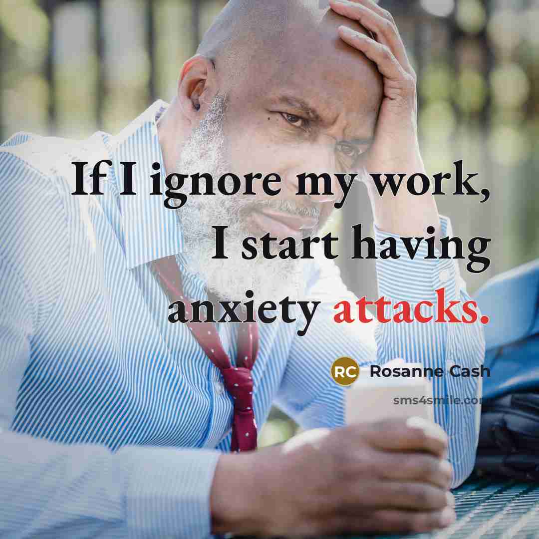 “If I ignore my work, I start having anxiety attacks.…” quote by Rosanne Cash