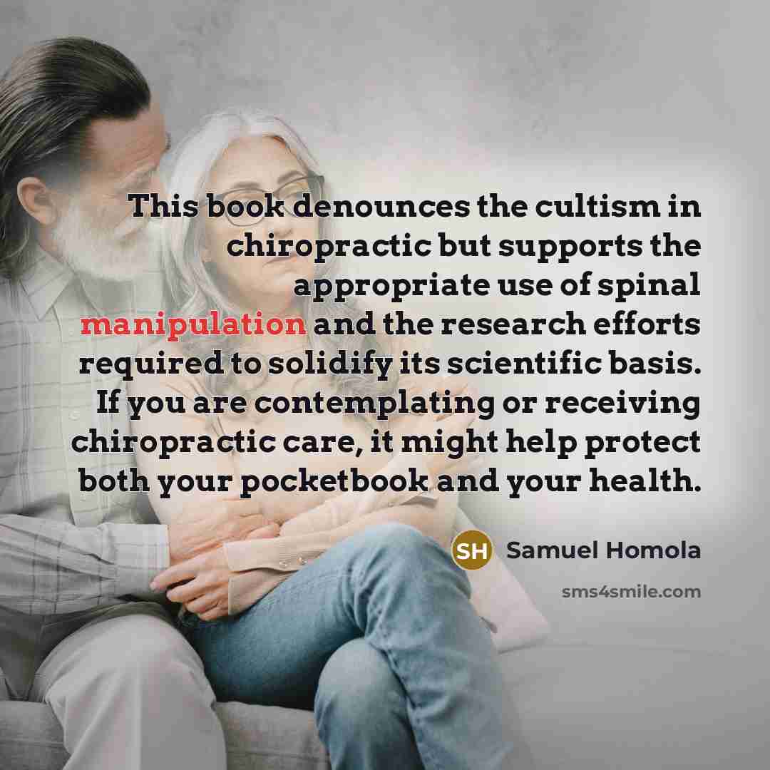 “This book denounces the cultism in chiropractic but supports the…” quote by Samuel Homola