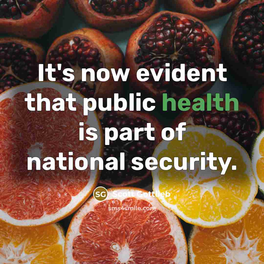 “It's now evident that public health is part of national…” quote by Scott Gottlieb