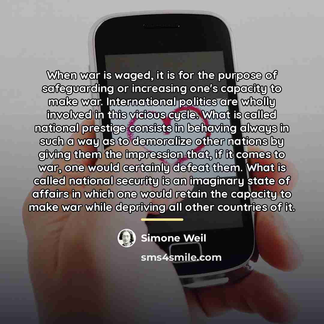 “When war is waged, it is for the purpose of…” quote by Simone Weil