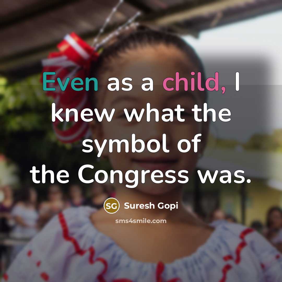 “Even as a child, I knew what the symbol of…” quote by Suresh Gopi