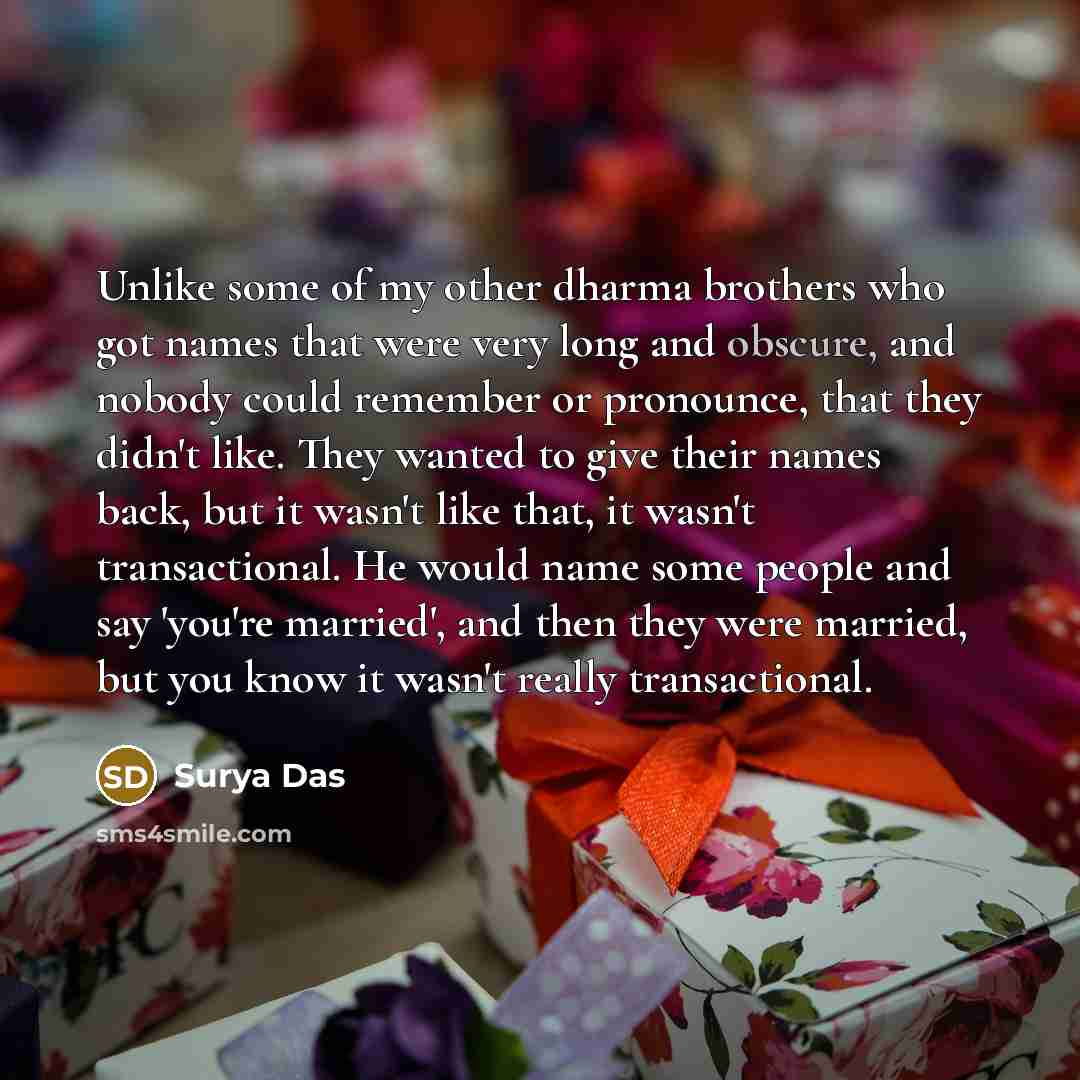 “Unlike some of my other dharma brothers who got names…” quote by Surya Das