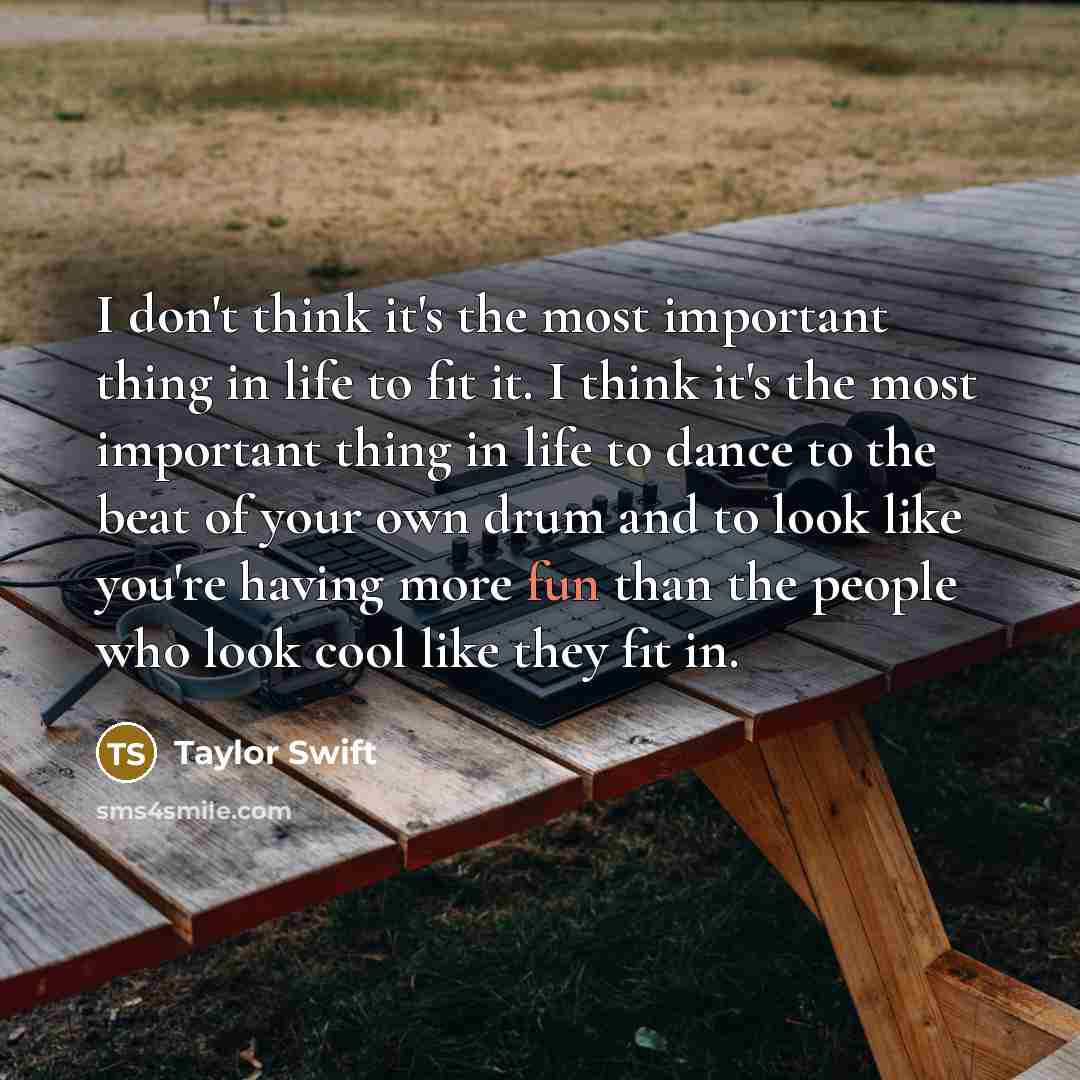 “I don't think it's the most important thing in life…” quote by Taylor Swift
