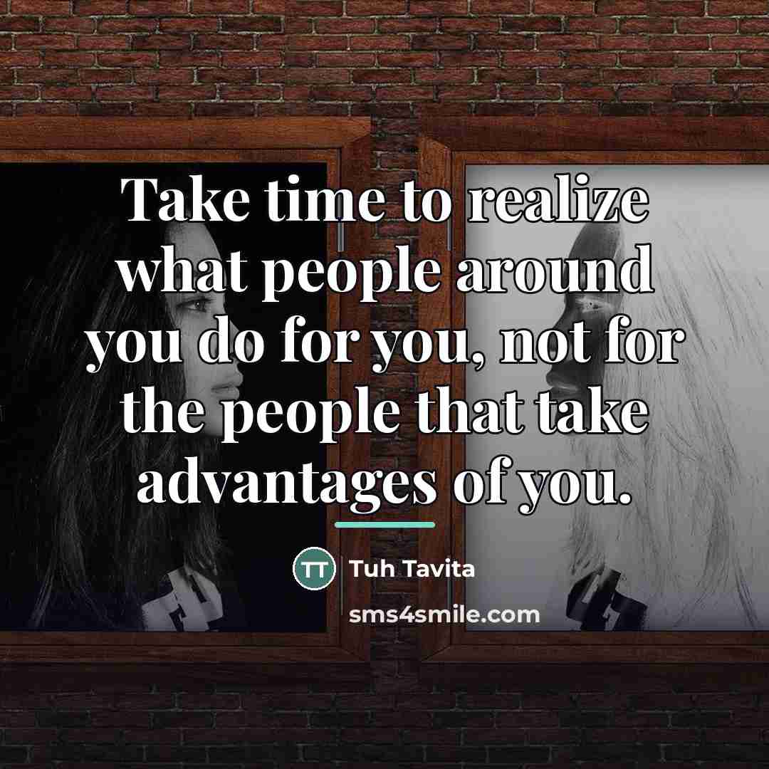 “Take time to realize what people around you do for…” quote by Tuh Tavita