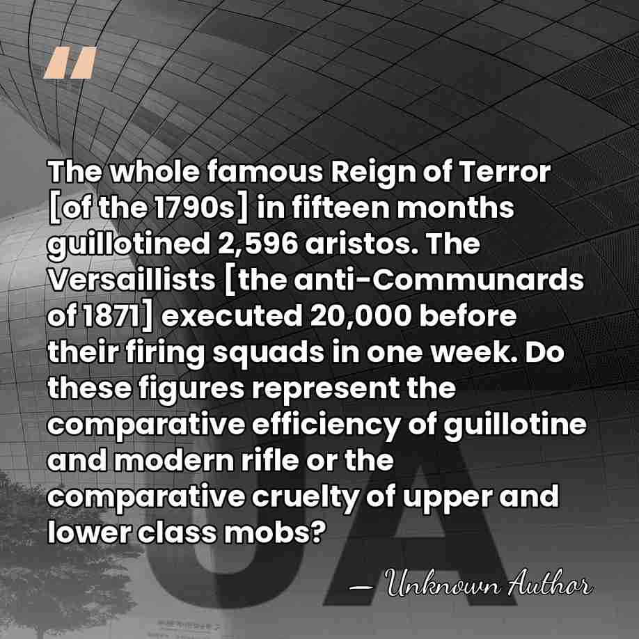 The whole famous Reign of Terror [of the 1790s] in fifteen months&hellip; - Guy Endore