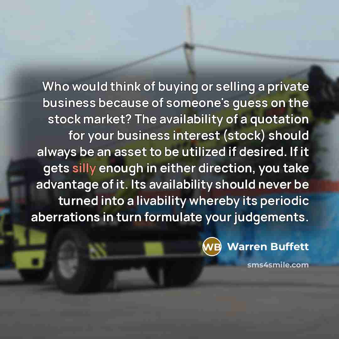“Who would think of buying or selling a private business…” quote by Warren Buffett