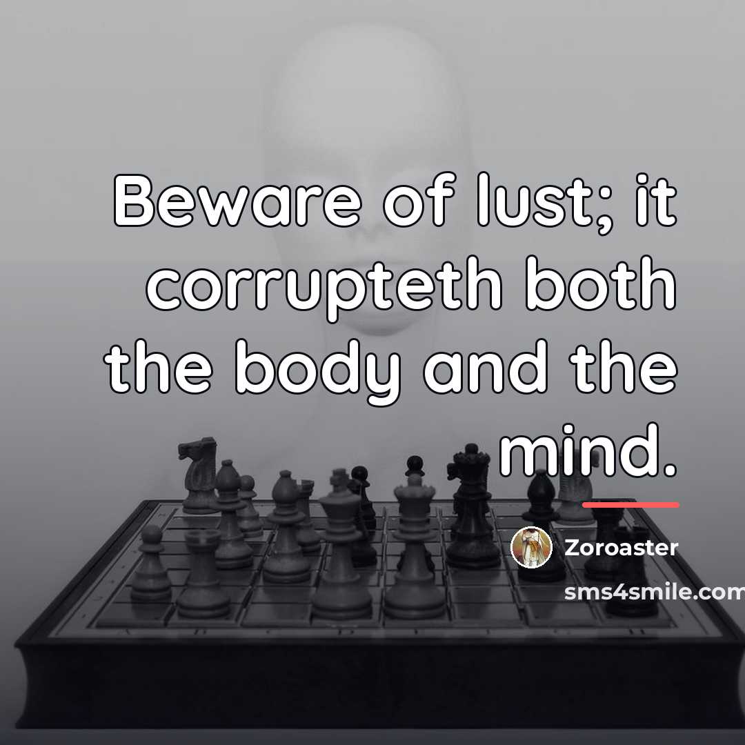 “Beware of lust; it corrupteth both the body and the…” quote by Zoroaster