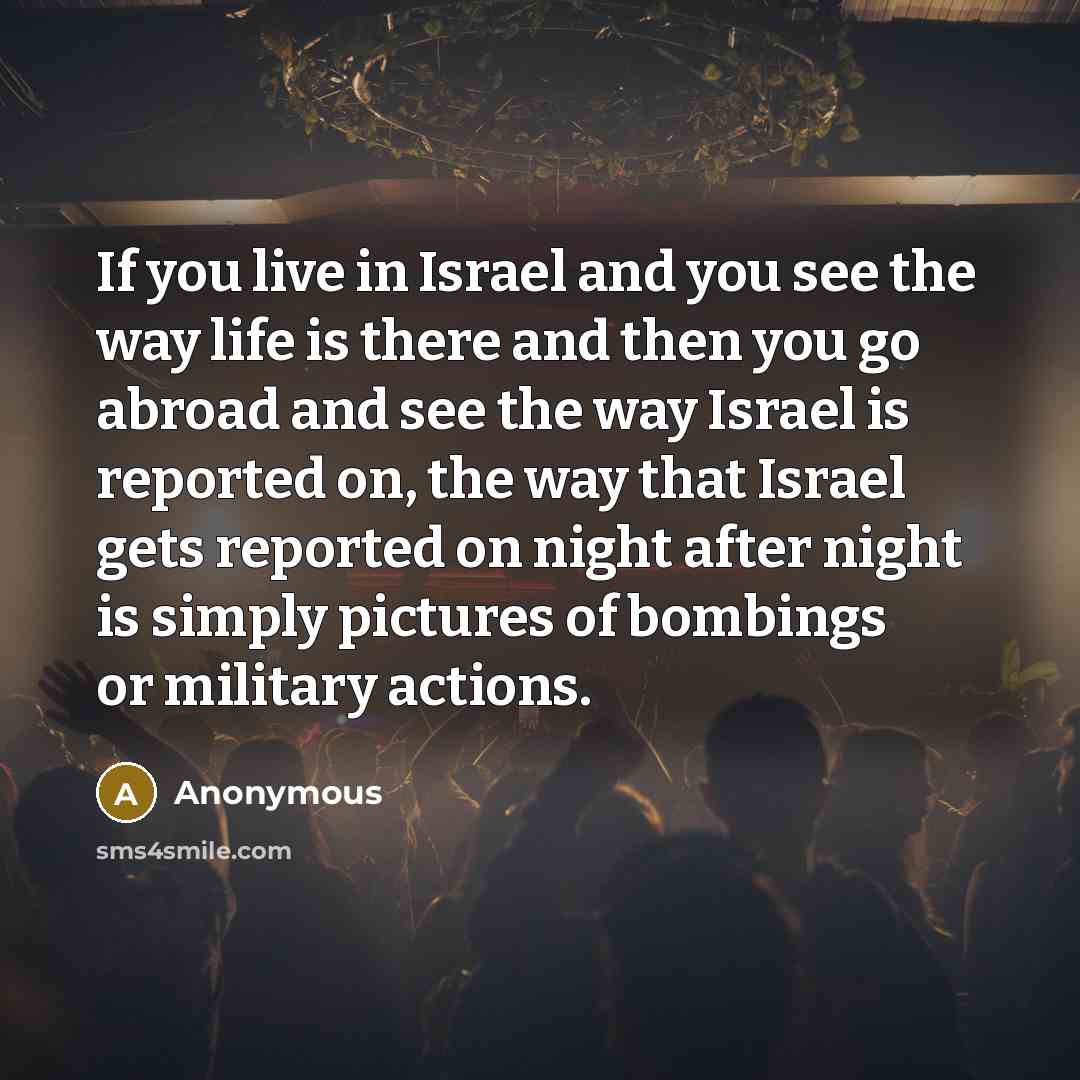 “If you live in Israel and you see the way…” quote by Anonymous